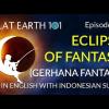 Flat Earth 14: ECLIPSE OF FANTASY (Gerhana Fantasi)