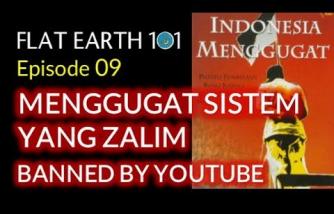 Flat Earth 09 (BANNED BY YOUTUBE): MENGGUGAT SISTEM YANG ZALIM