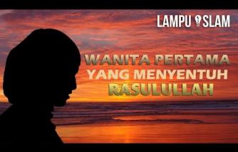 Wanita Pertama yang Menyentuh Rasulullah