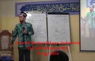 Memahami Sejarah Kemerdekaan Indonesia (Ust Adi Hidayat Lc MA)