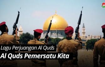 Lagu Perjuangan Al Quds: Al Quds Pemersatu Kita - Kasih Palestina